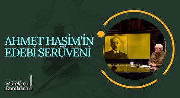 Ahmet Haşim'in Edebi Serüveni I Mürekkep Damlaları