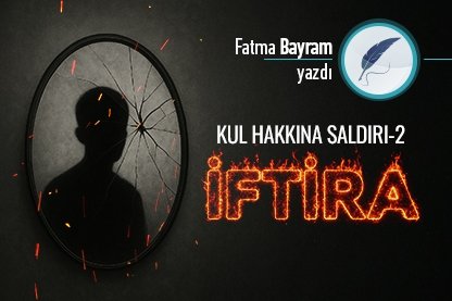 Kul Hakkına Saldırı - 2: İftira