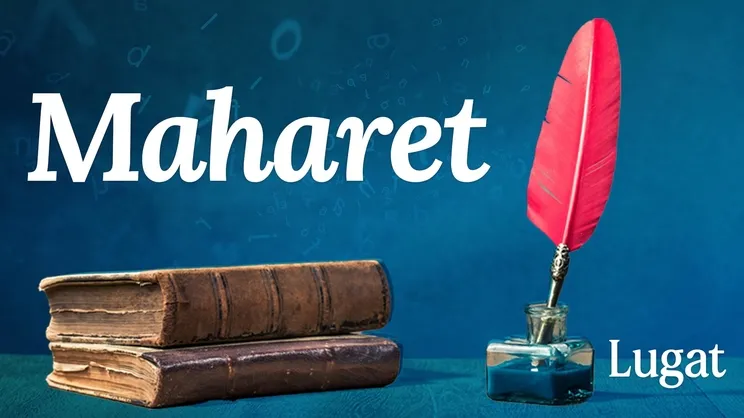 Maharet ne demek? I Lugat