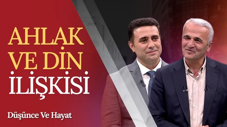 Ahlak ve Din İlişkisi | Düşünce ve Hayat