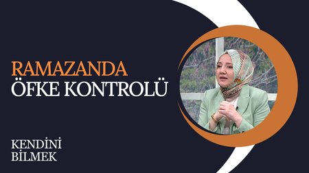 Oruçluyken öfke kontrolünü sağlamanın yolları nelerdir? | Kendini Bilmek