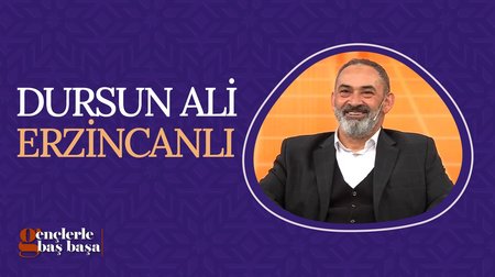 Dursun Ali Erzincanlı | Gençlerle Baş Başa