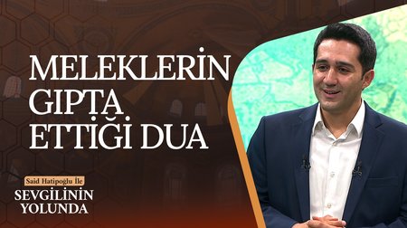 Meleklerin Gıpta Ettiği Dua | Sevgilinin Yolunda