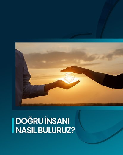 Doğru İnsanı Nasıl Buluruz?