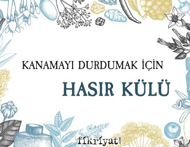 KANAMAYI DURDURMAK İÇİN HASIR KÜLÜ