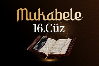 Mukabele - 16. Cüz - Mehmet Emin Ay
