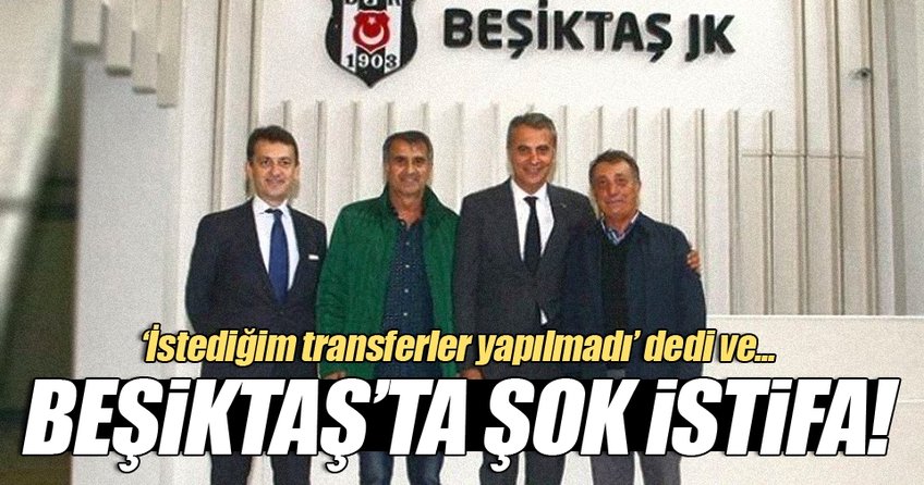 Beşiktaş’ta şok istifa kararı!
