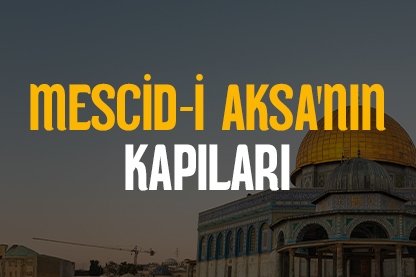 Mescid-i Aksa’nın kapıları