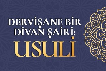 Dervişane bir divan şairi: Usuli