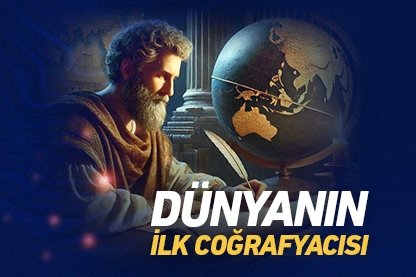 Dünyanın ilk coğrafyacısı