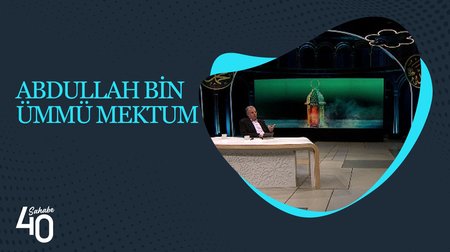 Abdullah Bin Ümmü Mektum | 40 Sahabe