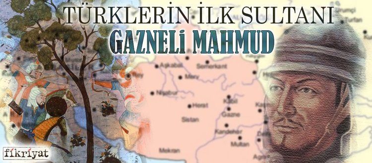 Türklerin ilk sultanı: Gazneli Mahmud
