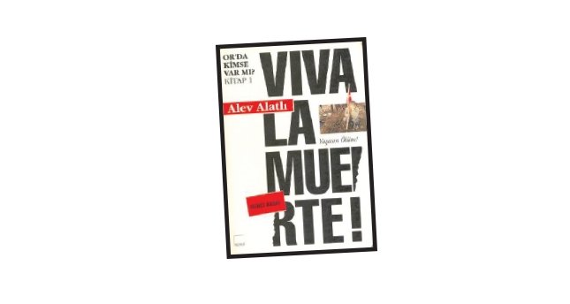 Kuyudan yükselen çığlık: Viva La Muer Te!