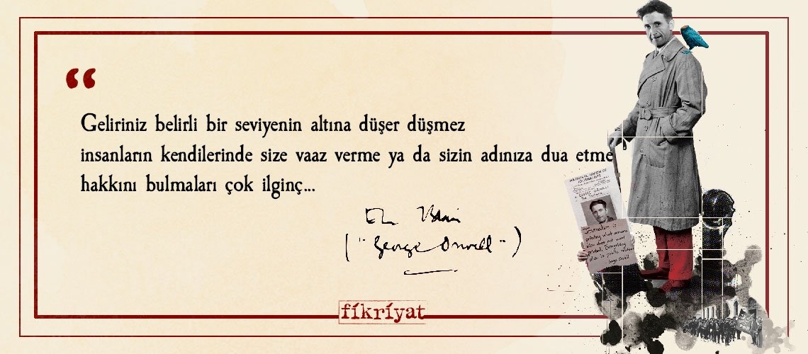George Orwell’dan beş parasızlığın felsefesine dair 25 alıntı