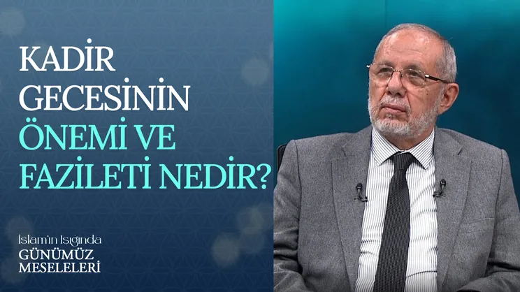 Kadir Gecesinin Önemi ve Fazileti Nedir?