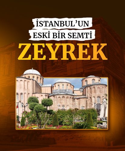 İstanbul’un eski bir semti: Zeyrek