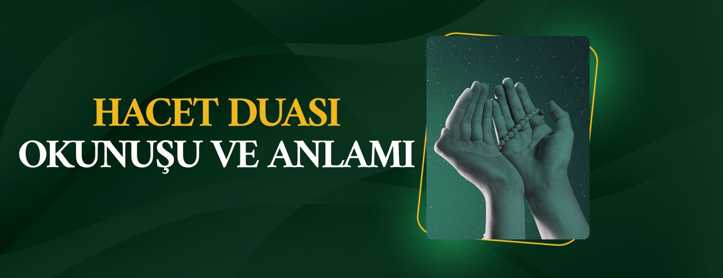 Hacet duası okunuşu ve anlamı