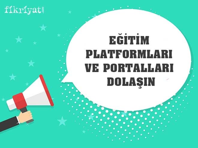 EĞİTİM PLATFORMLARI, PORTALLARI DOLAŞIN