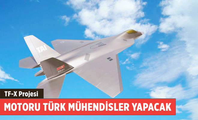 TF-X Projesi’nde motoru Türk mühendisler yapacak