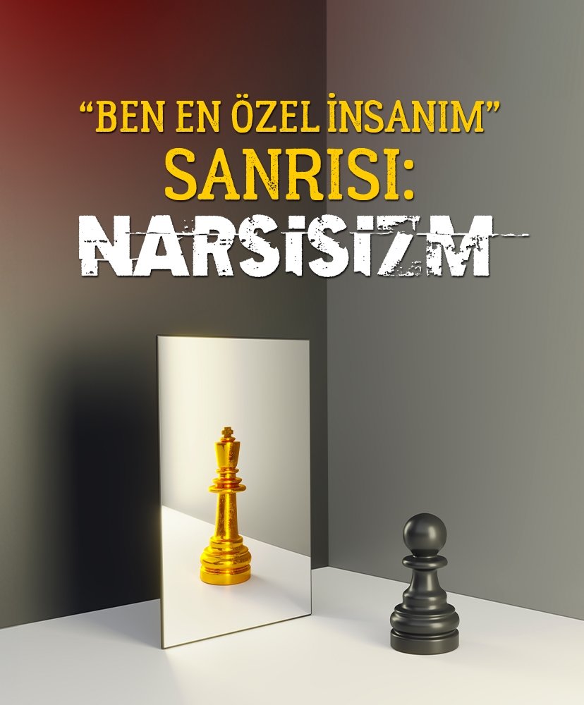 Ben en özel insanım sanrısı: Narsisizm
