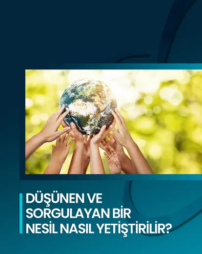 Düşünen ve Sorgulayan Bir Nesil