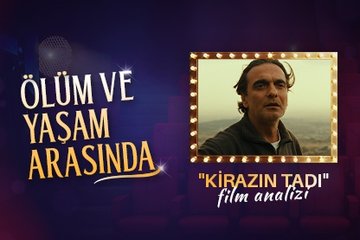 Film analizi: Kirazın Tadı