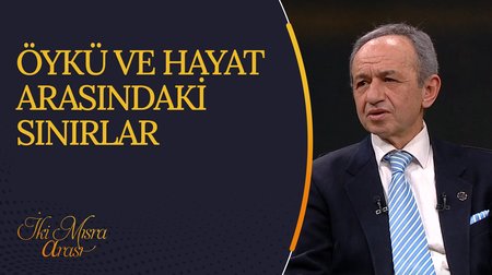 Öykü ve Hayat Arasındaki Sınırlar I İki Mısra Arası