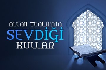Allah Teala’nın sevdiği kullar