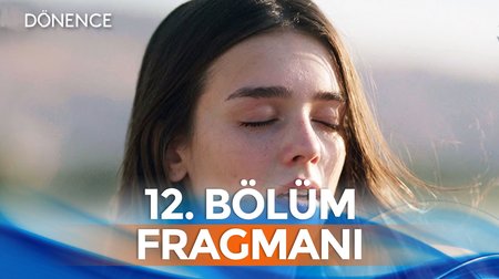 Dönence 12. Bölüm Fragmanı