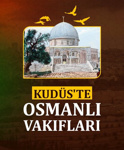 Kudüs’te Osmanlı Vakıfları