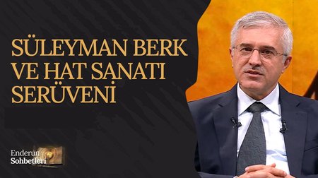 Süleyman Berk ve Hat Sanatı Serüveni | Enderun Sohbetleri