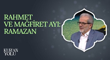 Kur'an Yolu | Rahmet ve Mağfiret Ayı Ramazan