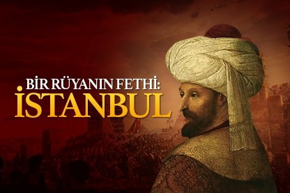 Bir rüyanın fethi: İstanbul