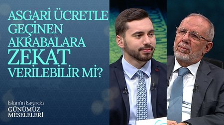 Asgari ücretle geçinen akrabalara zekat verilebilir mi? I İslam'ın Işığında Günümüz Meseleleri