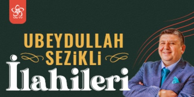 Ubeydullah Sezikli İlahileri