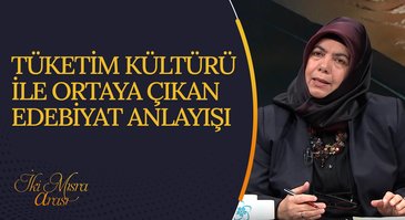 Tüketim Kültürü İle Ortaya Çıkan Edebiyat Anlayışı I İki Mısra Arası