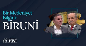 Bir Medeniyet Bilgini: Biruni | Medeniyet Mirası