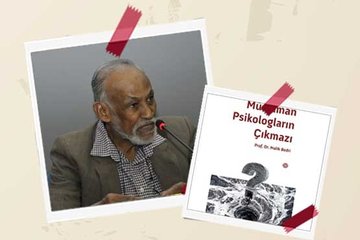 Psikologların Gazali’si Malik Bedri