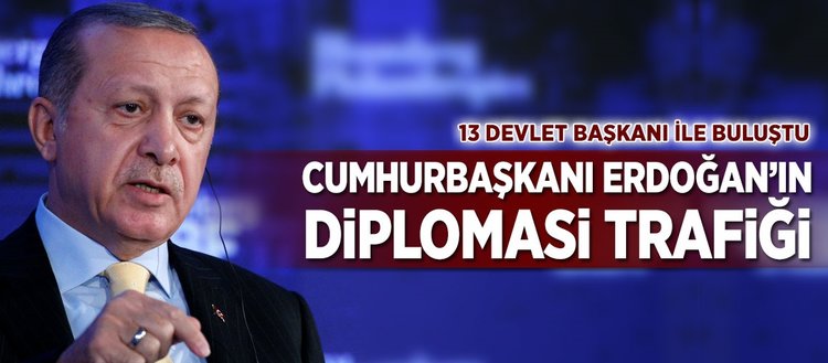 Cumhurbaşkanı Erdoğan’ın yoğun diplomasi trafiği