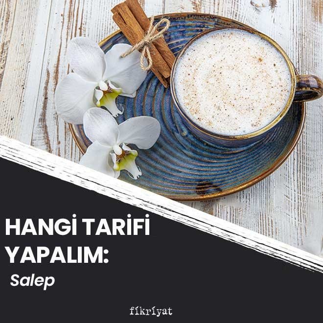 Hangi tarifi yapalım: Salep