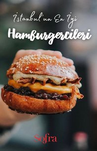 İstanbul'un En İyi Hamburgercileri