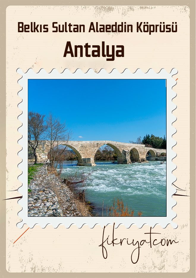 Belkıs Sultan Alaeddin Köprüsü - Antalya