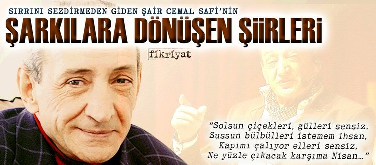 cemal safi nin sarkilara donusen