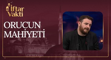 Orucun Mahiyeti I İftar Vakti