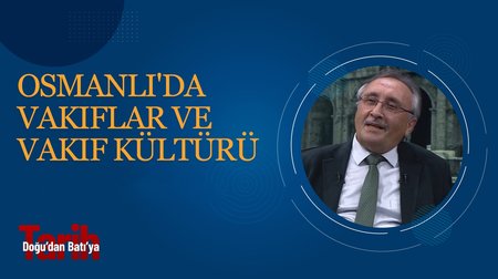 Osmanlı'da Vakıflar ve Vakıf Kültürü | Doğu'dan Batı'ya Tarih