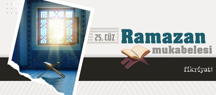 Ramazan mukabelesi Kur’an-ı Kerim hatmi 25. cüz