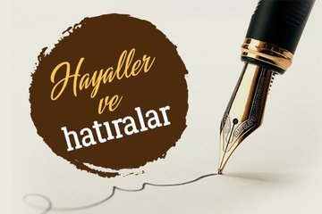 Hayaller ve hatıralar