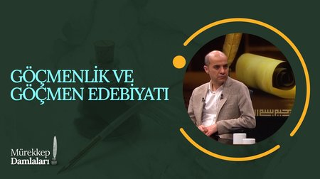 Göçmenlik ve Göçmen Edebiyatı I Mürekkep Damlaları