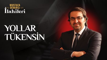 Mustafa Demirci - Yollar Tükensin