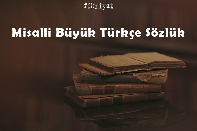 gecmisten gunumuze turkce sozlukler galeri fikriyat gazetesi gecmisten gunumuze turkce sozlukler galeri fikriyat gazetesi